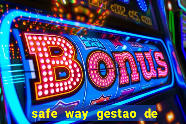 safe way gestao de recursos financeiros